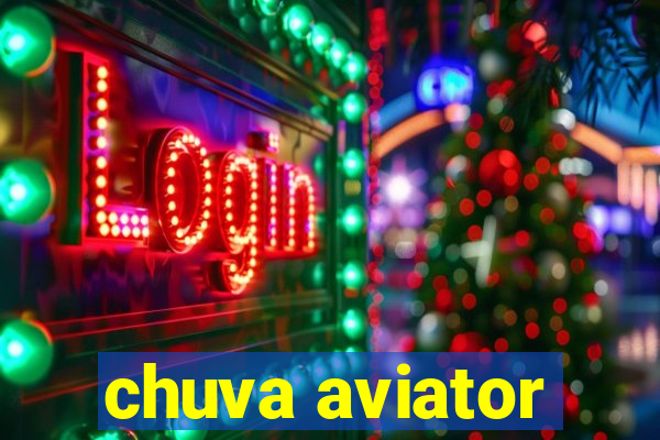 chuva aviator